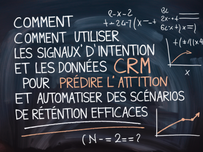 Comment utiliser les signaux d'intention et les données crm pour prédire l'attrition et automatiser des scénarios de rétention efficaces